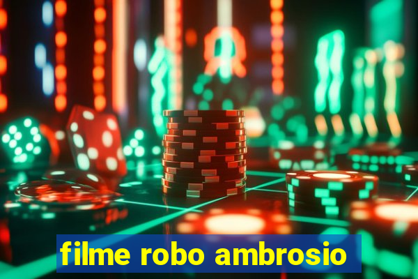 filme robo ambrosio